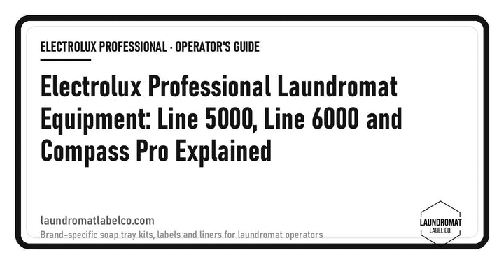 Title card: Electrolux Professional Laundromat Equipment — Line 5000, Line 6000 and Compass Pro Explained, from Laundromat Label Co.